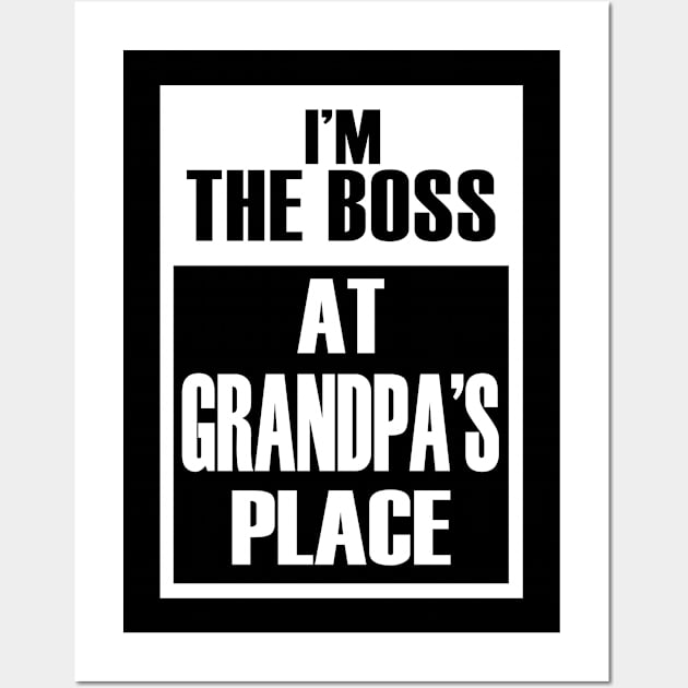 I'm The Boss At Grandpa's Place For Funny Grandkids Wall Art by Vintage White Rose Bouquets